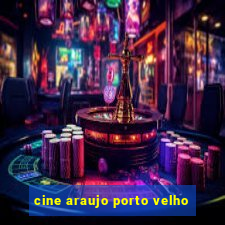 cine araujo porto velho